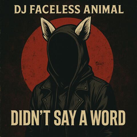 Didn't Say A Word