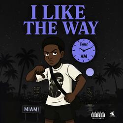 I Like The Way (4AM)