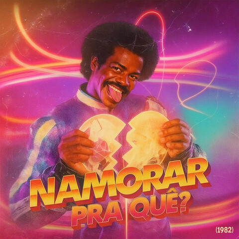 Namorar Pra Quê? (1982)