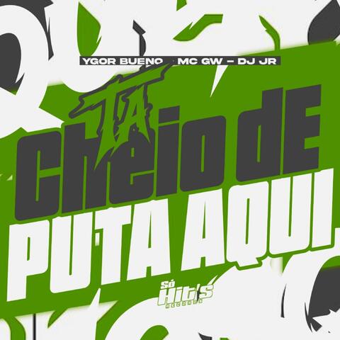 Ta Cheio de Puta Aqui