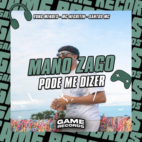 Mano Zago Pode Me Dizer