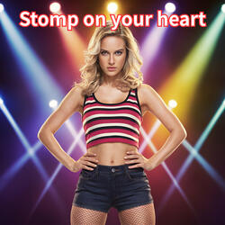 Stomp on your heart