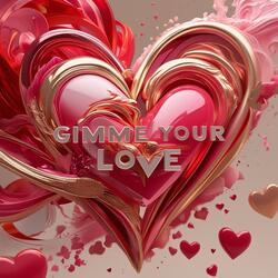 Gimme Your Love