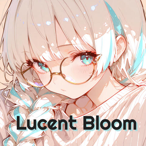 Lucent Bloom