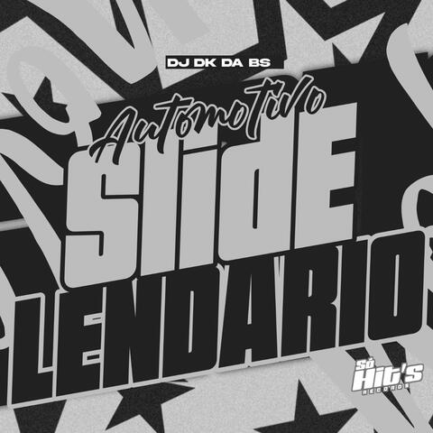 Automotivo Slide Lendario