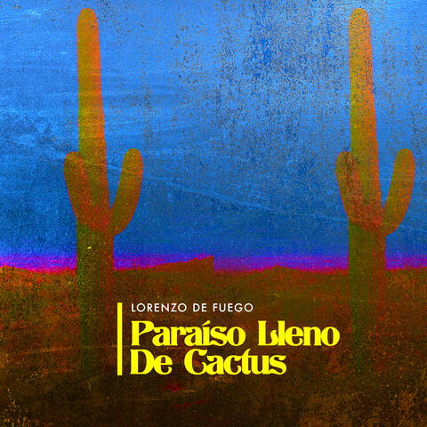 Paraíso Lleno De Cactus