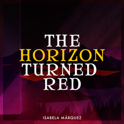 The Horizon Turned Red