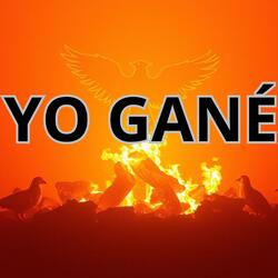 YO GANÉ