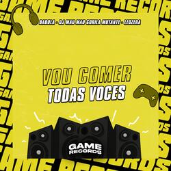 Vou Comer Todas Voces