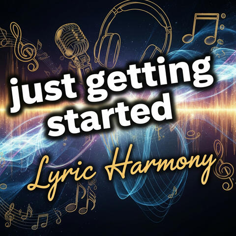 Just getting started