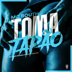 Toma Tapão (Super Slowed)