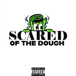 Scared Of The Dough