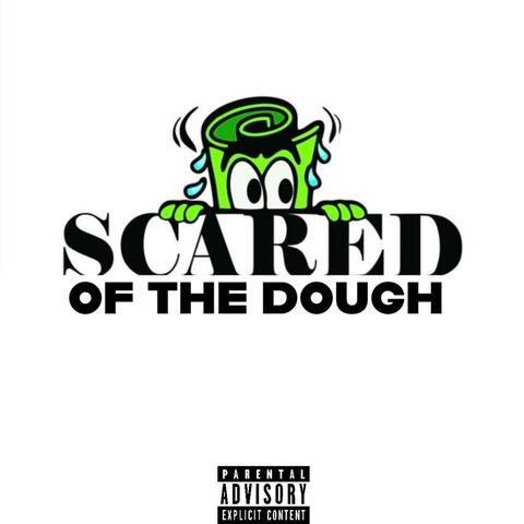 Scared Of The Dough