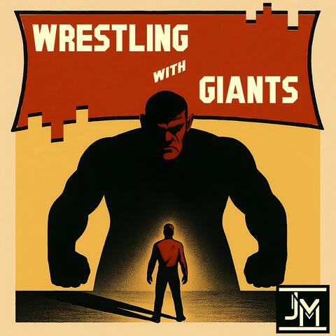 Wrestling with Giants