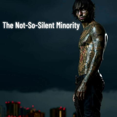 The Not-So-Silent Minority