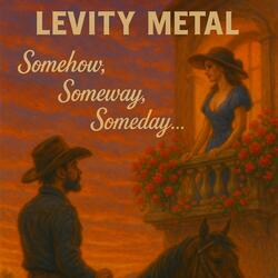 Somehow, Someway, Someday...