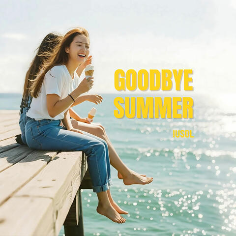 GoodBye Summer