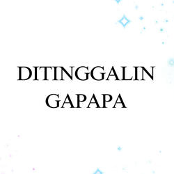 Ditinggalin Gapapa