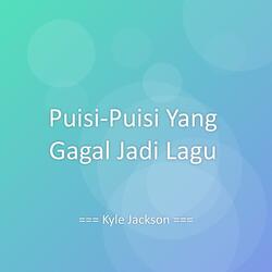 Puisi-Puisi Yang Gagal Jadi Lagu