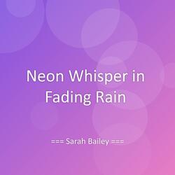 Neon Whisper in Fading Rain