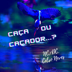 CAÇA OU CAÇADOR