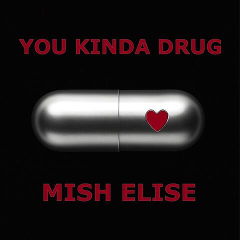 You kinda drug