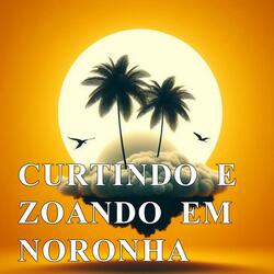CURTINDO E ZOANDO EM NORONHA