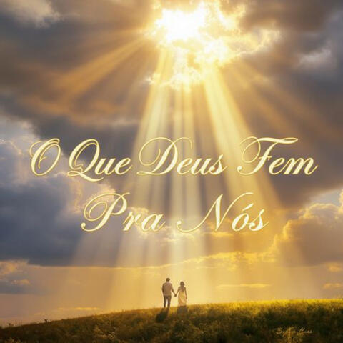 O Que Deus Tem Pra Nós
