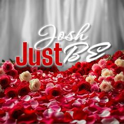 Just Be