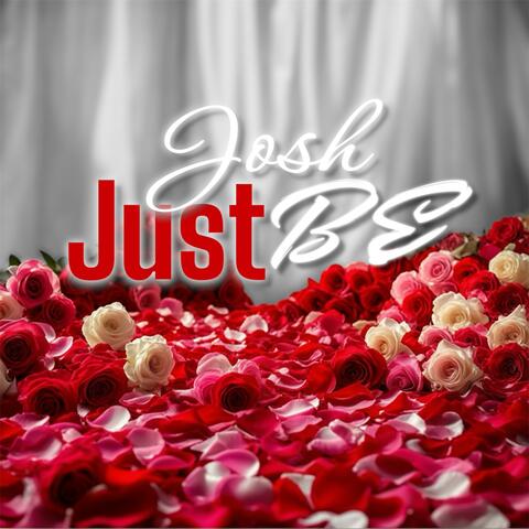 Just Be