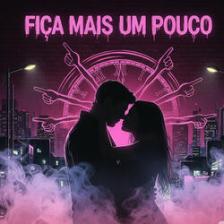 Fica Mais Um Pouco