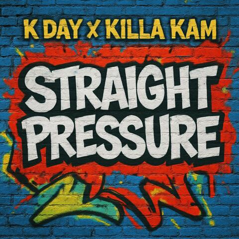 Straight Pressure (K Day x Killa KAM)