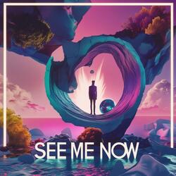 See Me Now