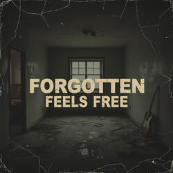Forgotten Feels Free