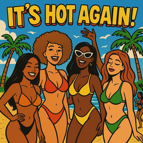 ITS HOT AGAIN!