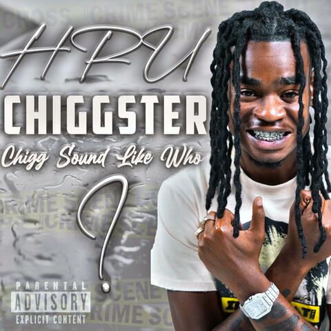Chiggster Sound Like Who?
