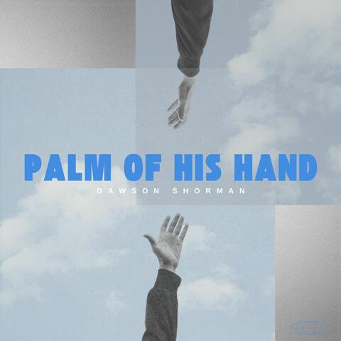 Palm of His Hand