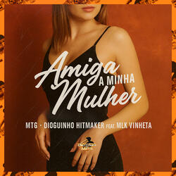 Mtg Amiga da Minha Mulher