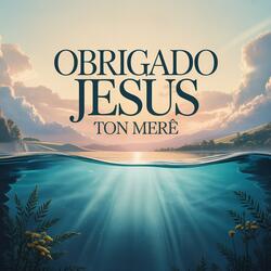 Obrigado Jesus