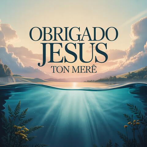 Obrigado Jesus