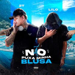 NÃO PUXA MINHA BLUSA