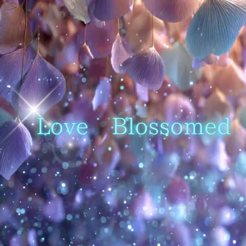 Love Blossomed