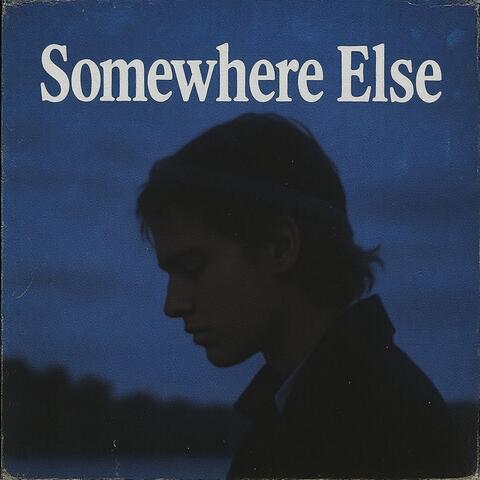 Somewhere Else