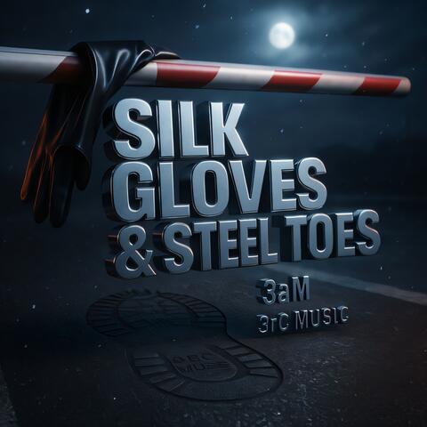 Silk Gloves & Steel Toes