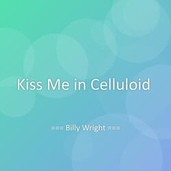 Kiss Me in Celluloid