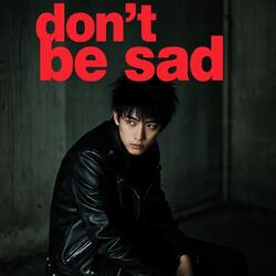 don't be sad