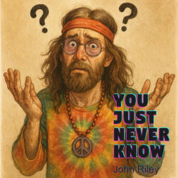 You Just Never Know