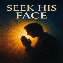 Seek His Face