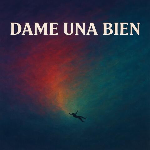 DAME UNA BIEN