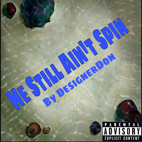 He Still Ain't Spin
